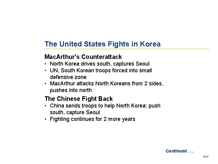 The United States Fights in Korea Mac. Arthur’s Counterattack • North Korea drives south,