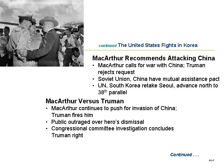 continued The United States Fights in Korea Mac. Arthur Recommends Attacking China • Mac.