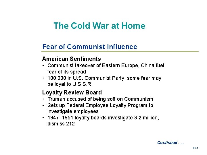 The Cold War at Home Fear of Communist Influence American Sentiments • Communist takeover