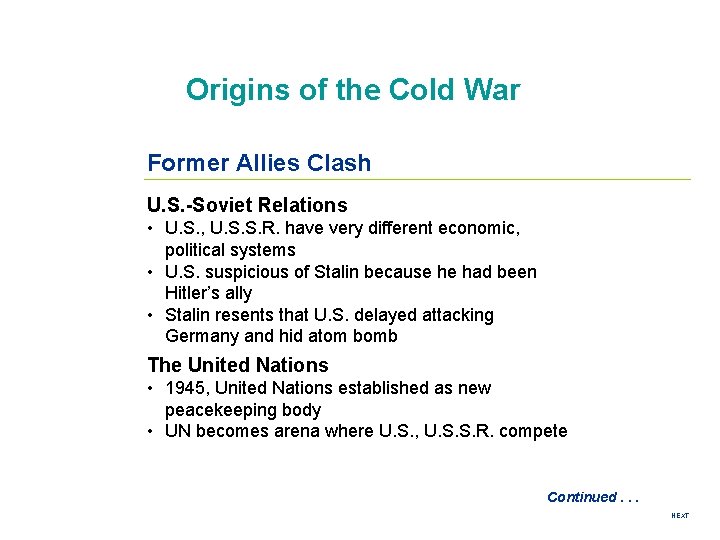 Origins of the Cold War Former Allies Clash U. S. -Soviet Relations • U.