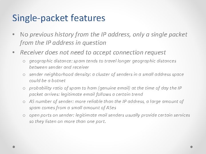 Single-packet features • No previous history from the IP address, only a single packet