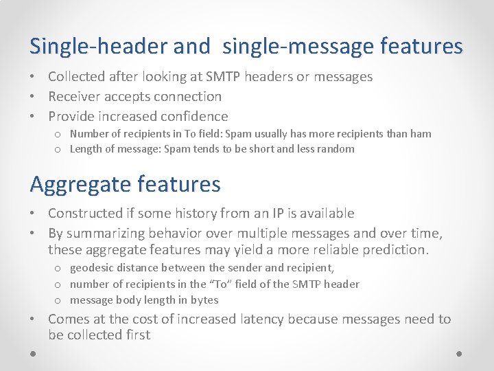 Single-header and single-message features • Collected after looking at SMTP headers or messages •