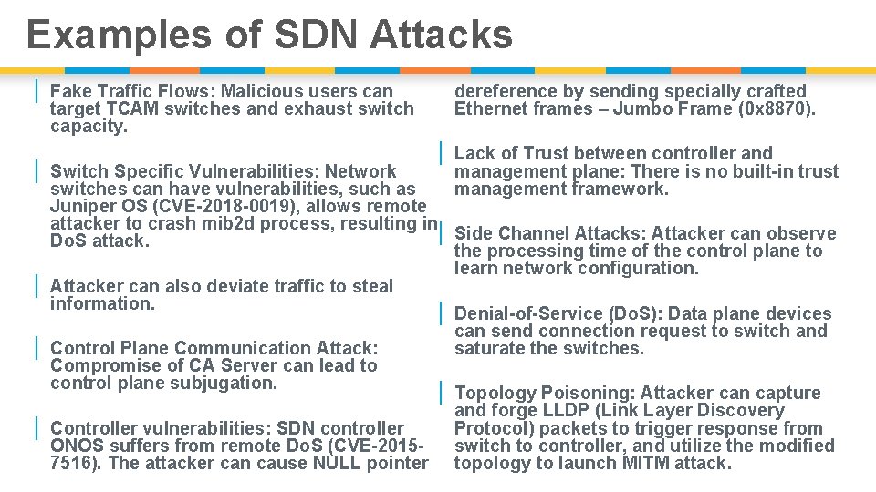 Examples of SDN Attacks | Fake Traffic Flows: Malicious users can target TCAM switches