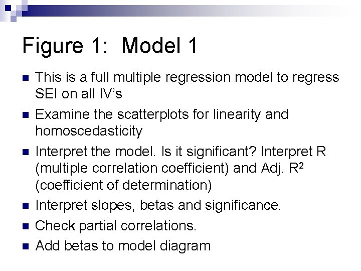 Figure 1: Model 1 n n n This is a full multiple regression model