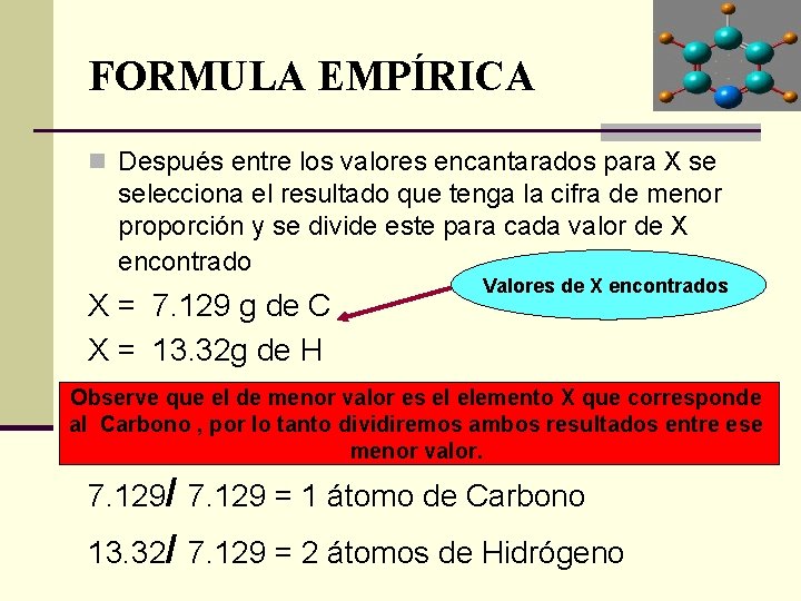 FORMULA EMPÍRICA n Después entre los valores encantarados para X se selecciona el resultado