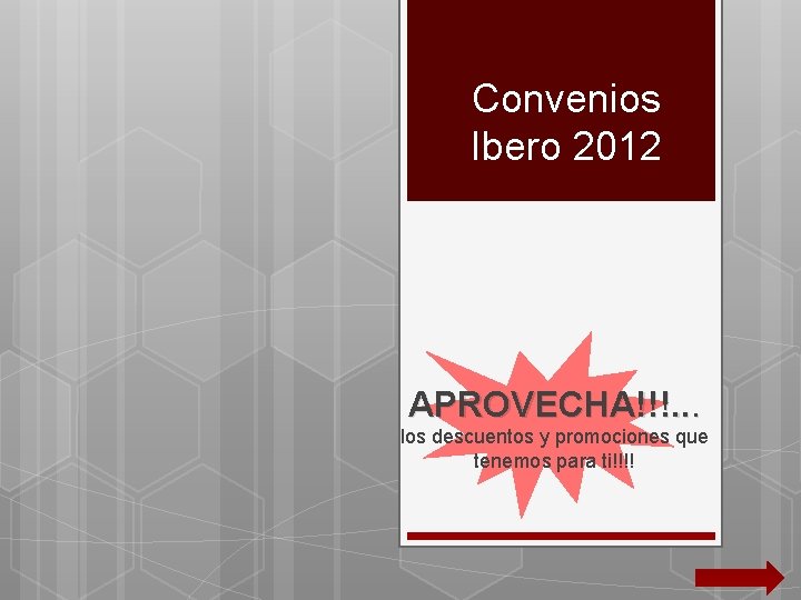 Convenios Ibero 2012 APROVECHA!!!. . . los descuentos y promociones que tenemos para ti!!!!