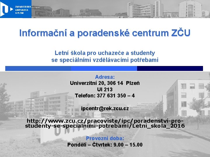 Informační a poradenské centrum ZČU Letní škola pro uchazeče a studenty se speciálními vzdělávacími