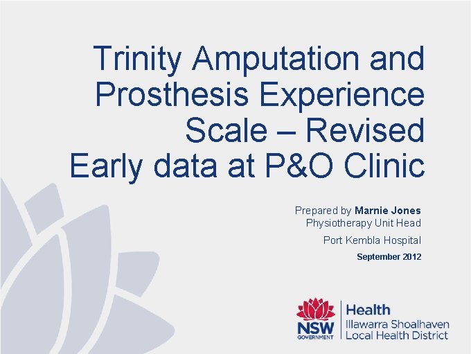 Trinity Amputation and Prosthesis Experience Scale – Revised Early data at P&O Clinic Prepared