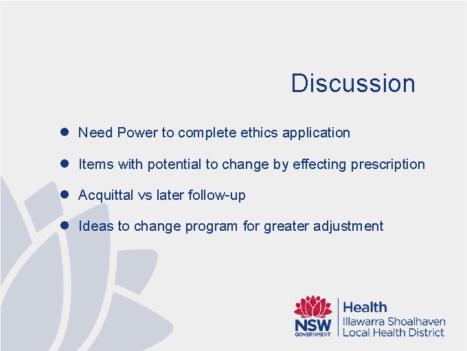 Discussion l Need Power to complete ethics application l Items with potential to change