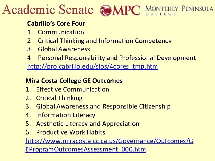 Academic Senate Cabrillo’s Core Four 1. Communication 2. Critical Thinking and Information Competency 3.