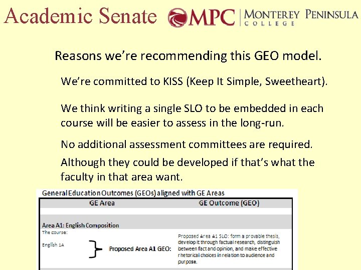 Academic Senate Reasons we’re recommending this GEO model. We’re committed to KISS (Keep It