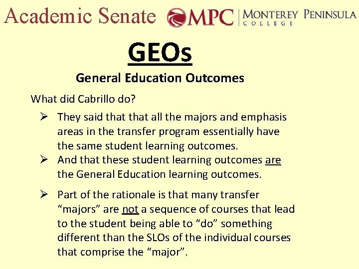 Academic Senate GEOs General Education Outcomes What did Cabrillo do? Ø They said that
