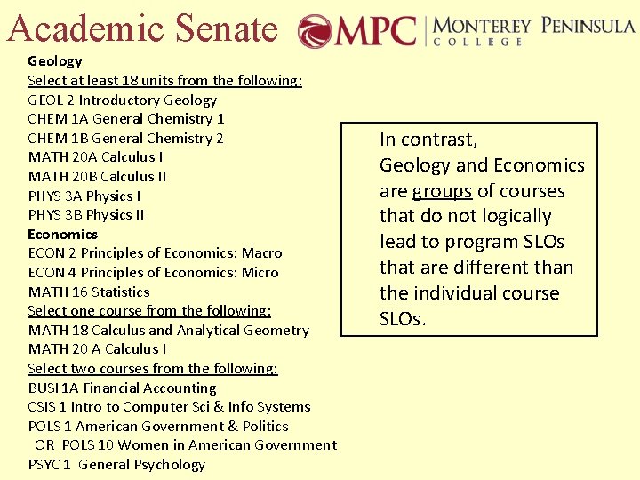 Academic Senate Geology Select at least 18 units from the following: GEOL 2 Introductory