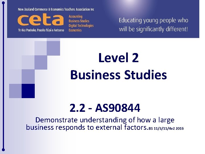 Level 2 Business Studies 2. 2 - AS 90844 Demonstrate understanding of how a