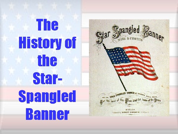 The History of the Star. Spangled Banner 