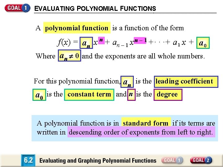 EVALUATING POLYNOMIAL FUNCTIONS A polynomial function is a function of the form f (x)