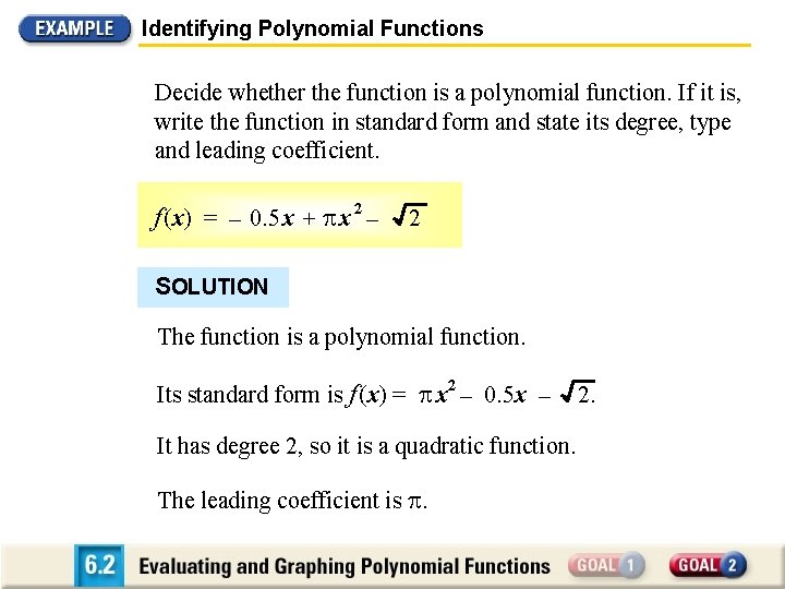 Identifying Polynomial Functions Decide whether the function is a polynomial function. If it is,