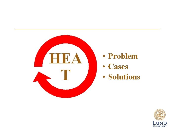 HEA T • Problem • Cases • Solutions 