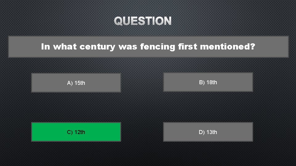 In what century was fencing first mentioned? А) 15 th B) 18 th C)