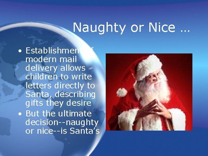 Naughty or Nice … • Establishment of modern mail delivery allows children to write