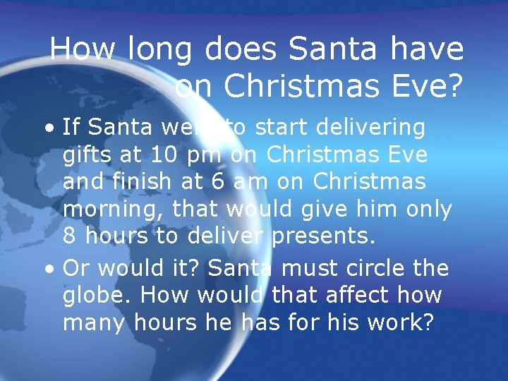 How long does Santa have on Christmas Eve? • If Santa were to start