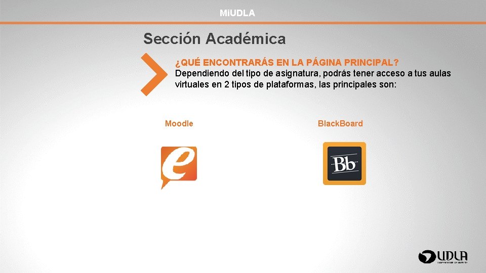 Mi. UDLA Sección Académica ¿QUÉ ENCONTRARÁS EN LA PÁGINA PRINCIPAL? Dependiendo del tipo de