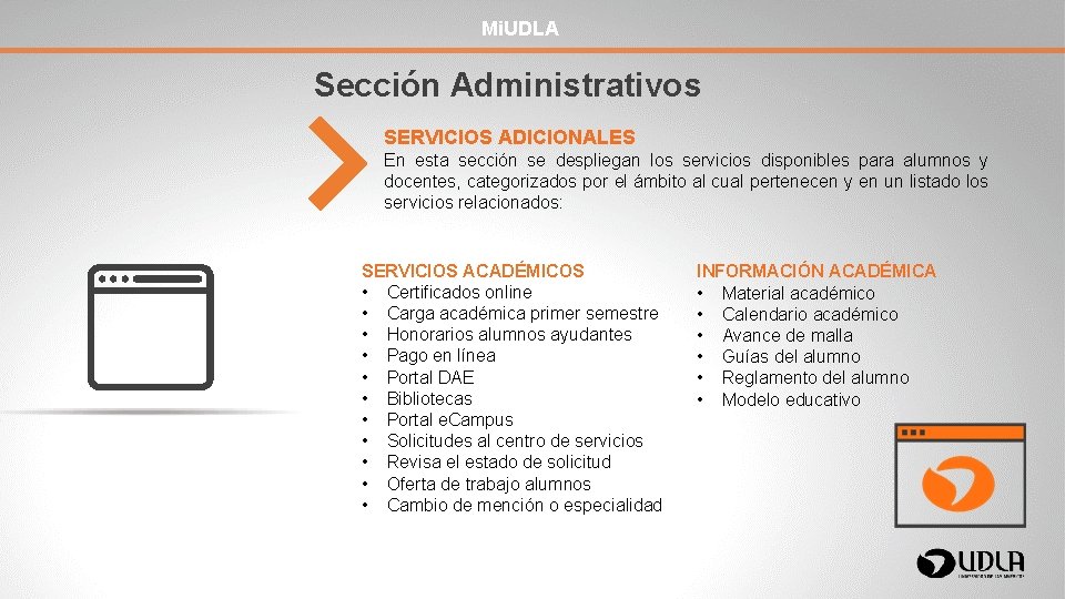 Mi. UDLA Sección Administrativos SERVICIOS ADICIONALES En esta sección se despliegan los servicios disponibles