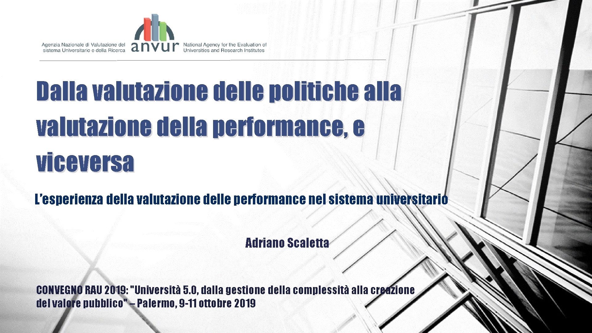 Dalla valutazione delle politiche alla valutazione della performance, e viceversa L’esperienza della valutazione delle