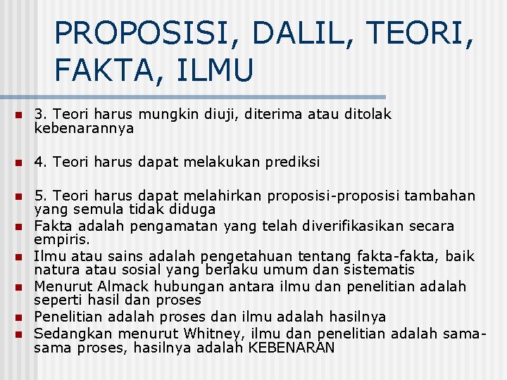 PROPOSISI, DALIL, TEORI, FAKTA, ILMU n 3. Teori harus mungkin diuji, diterima atau ditolak