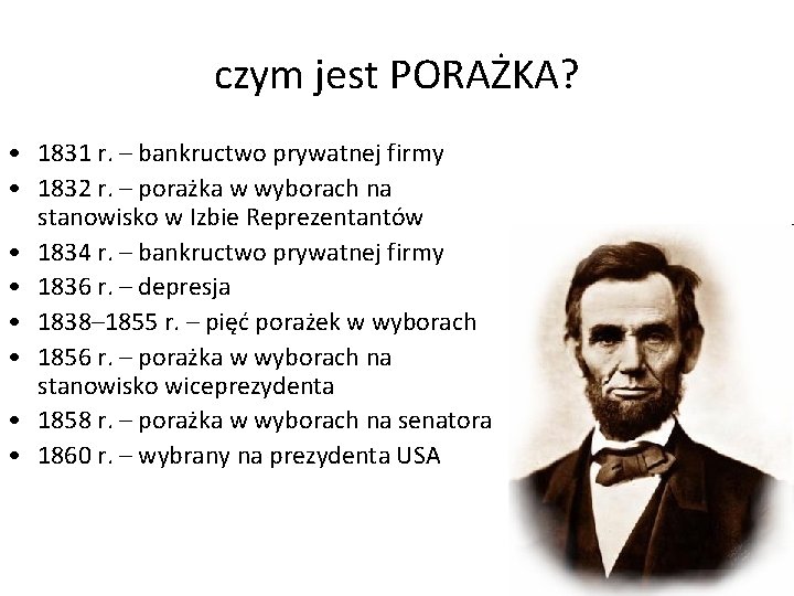 czym jest PORAŻKA? • 1831 r. – bankructwo prywatnej firmy • 1832 r. –