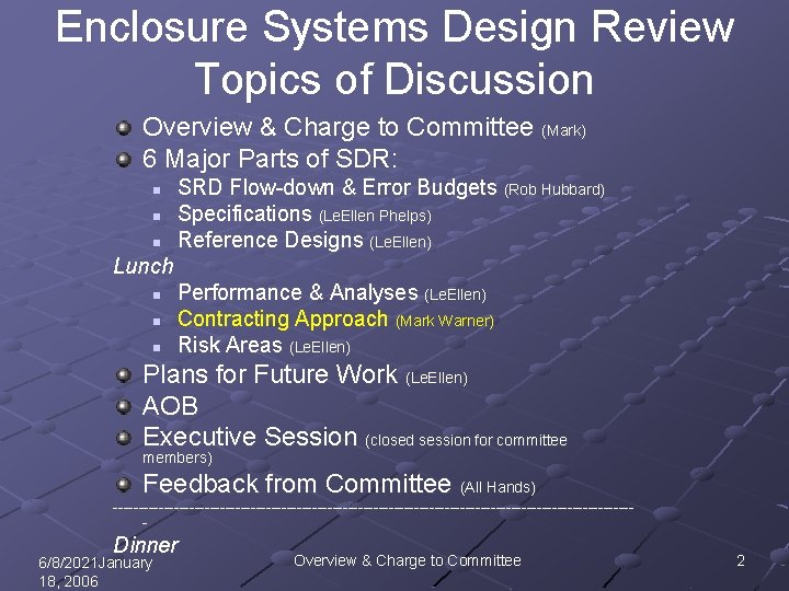 Enclosure Systems Design Review Topics of Discussion Overview & Charge to Committee (Mark) 6
