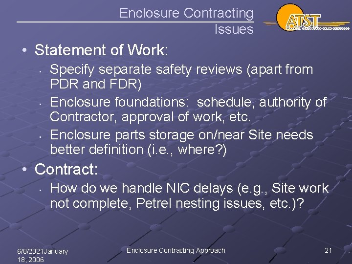 Enclosure Contracting Issues • Statement of Work: • • • Specify separate safety reviews