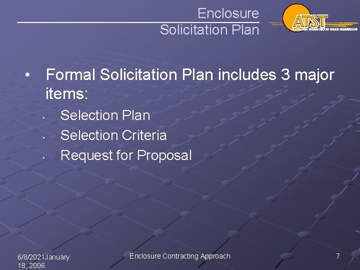 Enclosure Solicitation Plan • Formal Solicitation Plan includes 3 major items: • • •