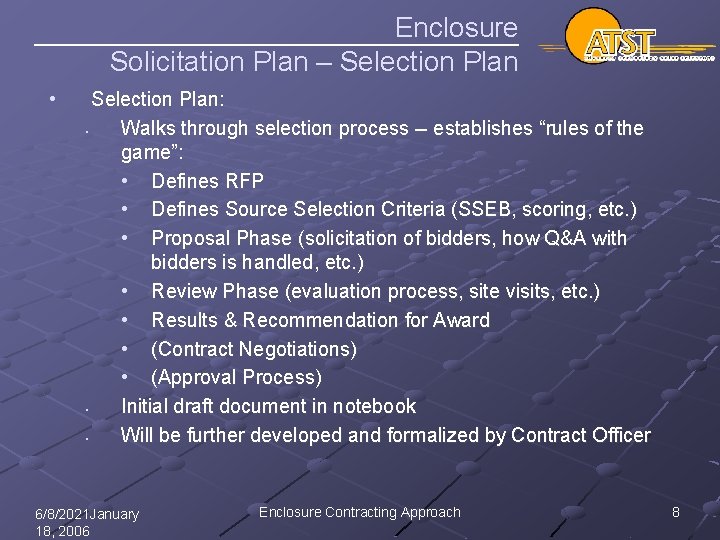 Enclosure Solicitation Plan – Selection Plan • Selection Plan: • Walks through selection process