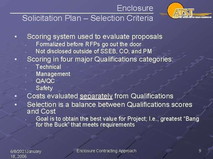 Enclosure Solicitation Plan – Selection Criteria • Scoring system used to evaluate proposals •