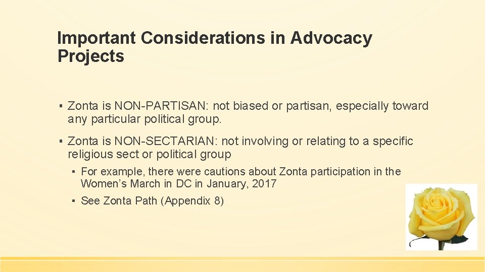 Important Considerations in Advocacy Projects ▪ Zonta is NON-PARTISAN: not biased or partisan, especially