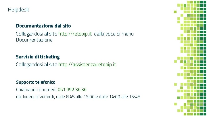 Helpdesk Documentazione del sito Collegandosi al sito http: //reteoip. it dalla voce di menu