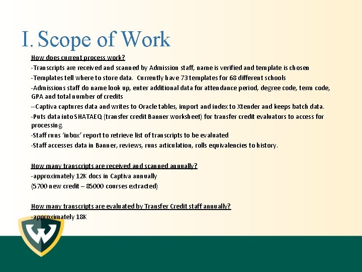 I. Scope of Work How does current process work? -Transcripts are received and scanned