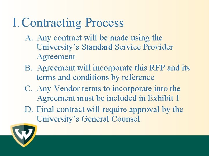 I. Contracting Process A. Any contract will be made using the University’s Standard Service