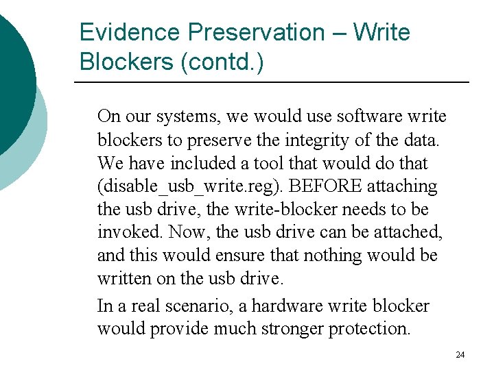 Evidence Preservation – Write Blockers (contd. ) On our systems, we would use software