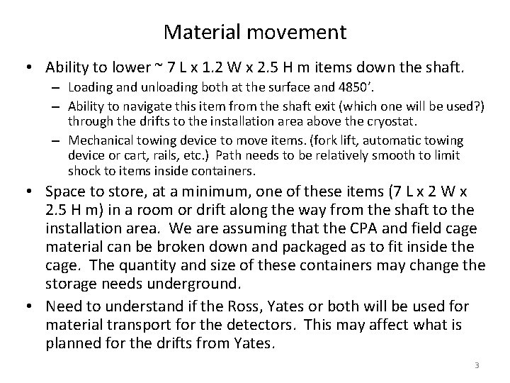 Material movement • Ability to lower ~ 7 L x 1. 2 W x