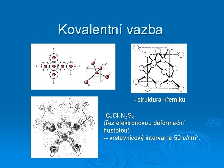 Kovalentní vazba - struktura křemíku -C 6 Cl 2 N 4 S 3 (řez