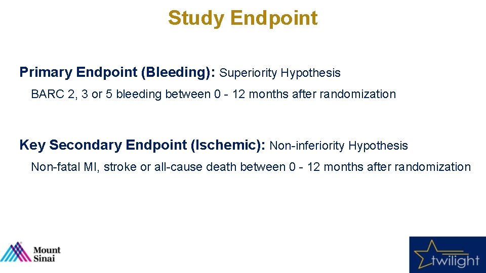 Study Endpoint Primary Endpoint (Bleeding): Superiority Hypothesis BARC 2, 3 or 5 bleeding between