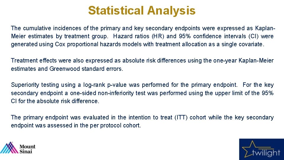 Statistical Analysis The cumulative incidences of the primary and key secondary endpoints were expressed