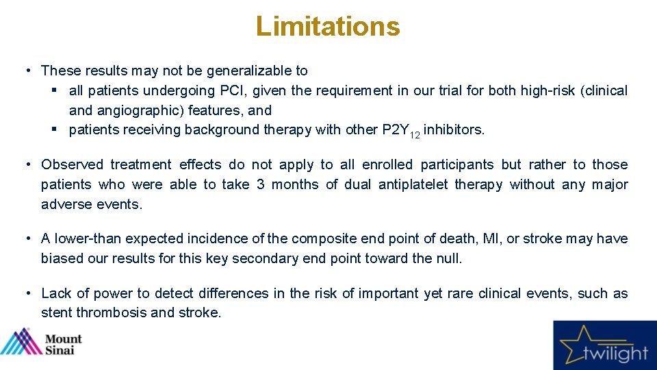 Limitations • These results may not be generalizable to § all patients undergoing PCI,