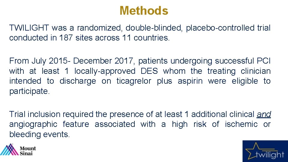 Methods TWILIGHT was a randomized, double-blinded, placebo-controlled trial conducted in 187 sites across 11