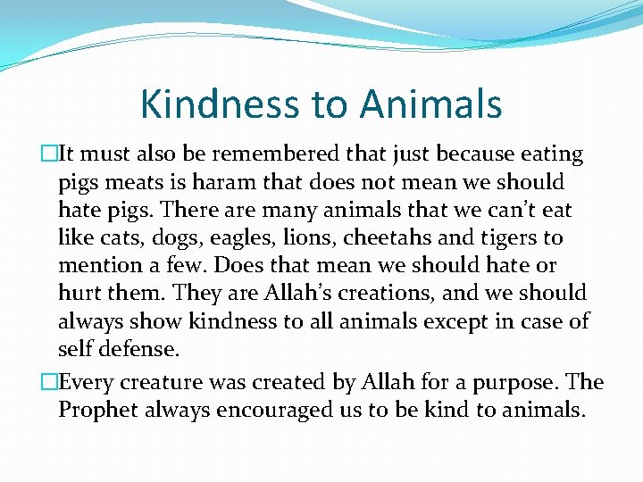 Kindness to Animals �It must also be remembered that just because eating pigs meats