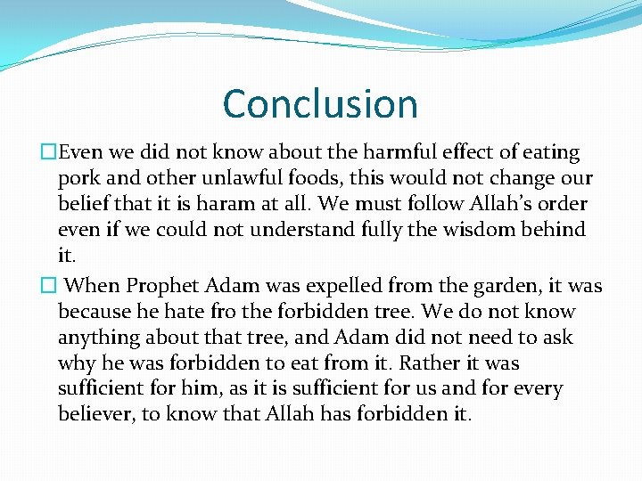 Conclusion �Even we did not know about the harmful effect of eating pork and