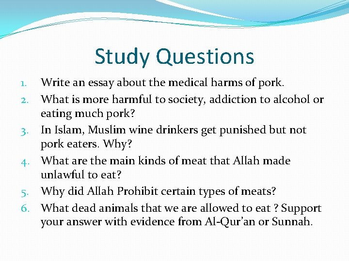 Study Questions 1. Write an essay about the medical harms of pork. 2. What