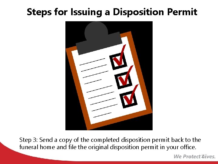 Steps for Issuing a Disposition Permit Step 3: Send a copy of the completed